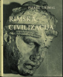 Rimska civilizacija / Pierre Grimal ;