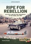 Ripe For Rebellion: Insurgency and Covert War in the Congo, 1960-1965