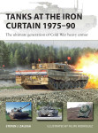 Tanks at the Iron Curtain 1975–90: The ultimate generation of Cold War