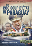 The 1989 Coup D'état in Paraguay - The End of a Long Dictatorship