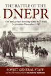The Battle of the Dnepr: The Red Army's Forcing of the East Wall, 1943