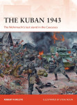 The Kuban 1943 - The Wehrmacht's last stand in the Caucasus