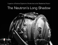 The Neutron's Long Shadow: Legacies of Nuclear Explosives Production