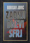 Zadnji dnevi SFRJ : odlomki iz dnevnika / Borisav Jović