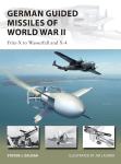 German Guided Missiles of World War II - Fritz-X to Wasserfall and X4