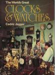The Worlds Great Clocks & Watches / Cedric Jagger