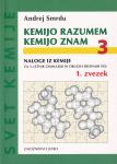 1. zvezek naloge iz kemije Kemijo razumem kemijo znam 3, Andrej Smrd