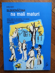 Slovenščina na mali maturi (Zbirka nalog za slovenščino v 9. razredu)