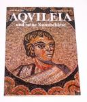 AQUILEIA und seine Kunstschätze