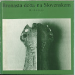 Bronasta doba na Slovenskem : 18.-8. st. pr.n.š