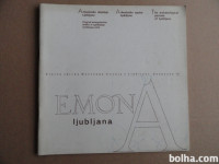 EMONA LJUBLJANA, ARHEOLOŠKA OBDOBJA LJUBLJANE