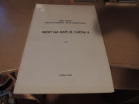 MOST NA SOČI SANTA LUCIA 2 B. TERŽAN F. LO SCHIAVO NARODNI MUZEJ 1984