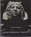 Rimske izkopanine v Šempetru / Josip Klemenc