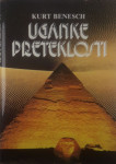 UGANKE PRETEKLOSTI, Kurt Benesch
