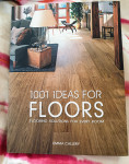 1001 Ideas for Floors: Flooring Solutions for Every Room