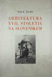 ARHITEKTURA XVII. STOLETJA NA SLOVENSKEM, Nace Šumi