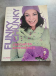 Funky Chunky Crocheted Accessories: 60 Ways and More to Make and Custo