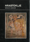 Hrastovlje : romanska arhitektura in gotske freske / Marijan Zadnikar