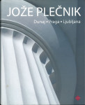 Jože Plečnik : Dunaj, Praga, Ljubljana / Andrej Hrausky,