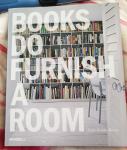 Knjiga Books Do Furnish a Room
