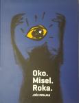 OKO. MISEL. ROKA 1973-2013. Jože Domjan (design, plakat, koledar...)
