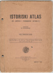 ISTORISKI ATLAS ZA OPŠTU I NARODNU ISTORIJU - sastavio St. Stanojević