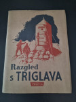 RAZGLED S TRIGLAVA PLANINSKO DRUŠTVO LJUBLJANA MATICA