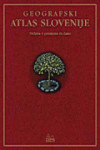 Geografski atlas Slovenije. Država v prostoru in času