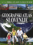 Geografski atlas Slovenije / Zbirka atlasov za šole in dom