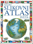Veliki slikovni atlas sveta [Kartografsko gradivo] : za šolo in dom /
