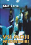 Aleš Čerin: VSI MOJI PREDSEDNIKI