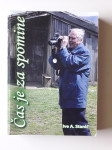 ČAS JE ZA SPOMINE, IVE A. STANIČ