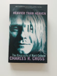 Charles R. Cross - Heavier Than Heaven: The Biography of Kurt Cobain