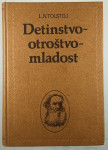 DETINSTVO - OTROŠTVO - MLADOST, L.N. Tolstoj