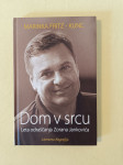 DOM V SRCU : Leta odraščanja Zorana Jankovića (Marinka Fritz - Kunc)