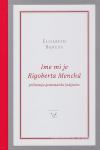 Elisabeth Burgos: IME MI JE RIGOBERTA MENCHÚ