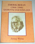 EMERIK BERAN 1868-1940, SAMOTNI SVETOVLJAN – Jernej Weiss