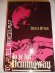 ERNEST HEMINGWAY, TO JE BIL HEMINGWAY, DENIS BRIAN