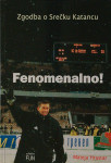 FENOMENALNO!; ZGODBA O SREČKU KATANCU, Mateja Hrastar