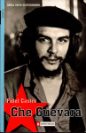 Fidel Castro: CHE GUEVARA