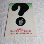 Ivan Kramberger, ZAKAJ ŠTAJERCI SOVRAŽIJO IVANA KRAMBERGERJA