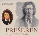 Janez Mušič: PREŠEREN V UPODOBITVAH