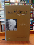 Josip Vidmar: Moj obraz