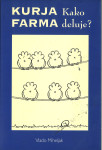 Kako deluje kurja farma : dnevnik političnega voyeurja / Vlado Mihelja