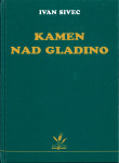Kamen nad gladino / Ivan Sivec ;