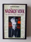 LUDOVIK CEGLAR, NADŠKOF VOVK IN NJEGOV ČAS 1900-1963 I.