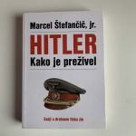 Marcel Štefančič jr.: Hitler - kako je preživel (zbirka Angažirano)