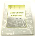 MED DVEMA SVETOVOMA - Franc Deržič - 15€