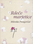 Milenka Pungerčar: RDEČE MARJETICE
