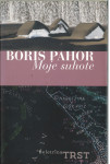 Moje suhote in njihovi ljudje / Boris Pahor